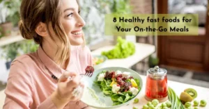 8 Healthy fast foods